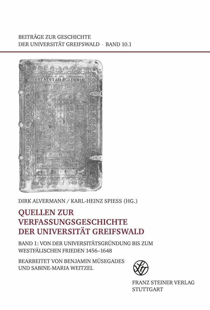 Quellen zur Verfassungsgeschichte der Universität Greifswald. Bd. 1