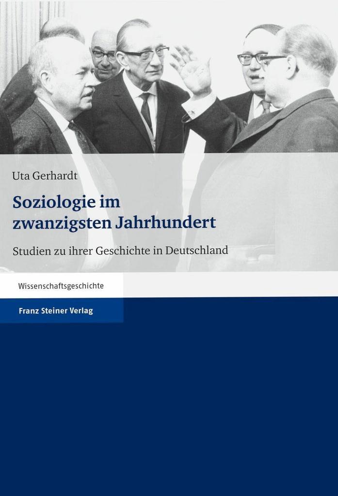 Soziologie im zwanzigsten Jahrhundert - Uta Gerhardt