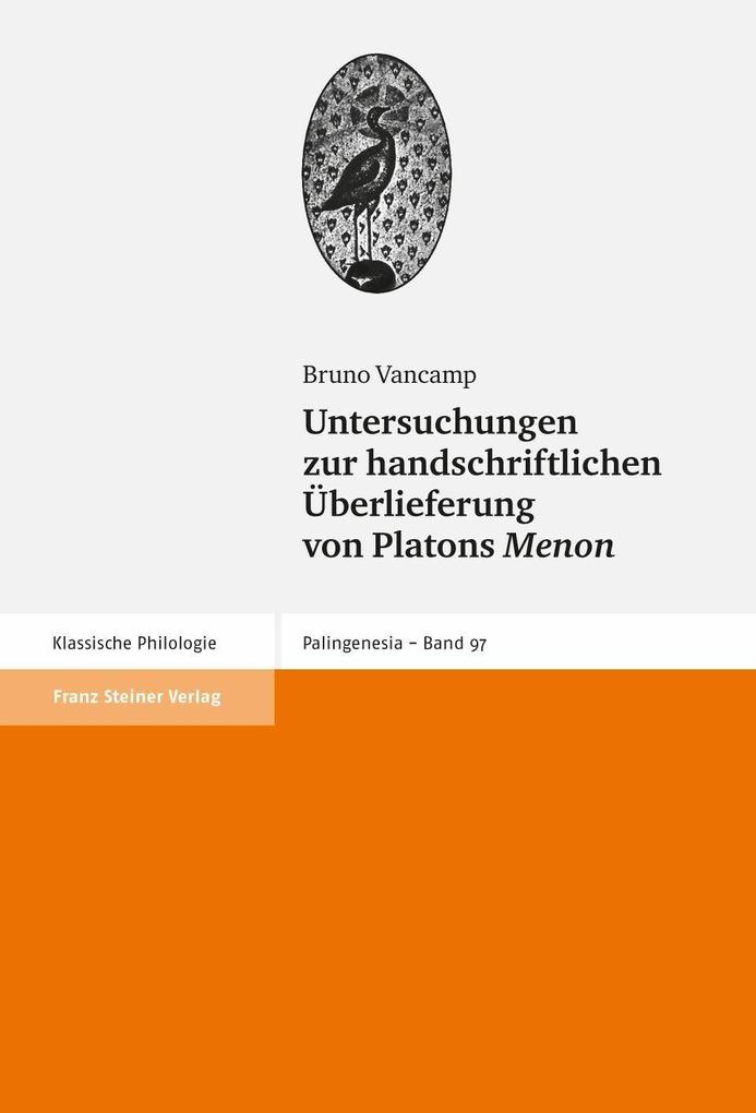 Untersuchungen zur handschriftlichen Überlieferung von Platons 'Menon' - Bruno Vancamp