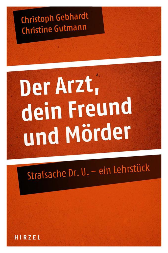 Der Arzt dein Freund und Mörder - Christoph Gebhardt/ Christine Gutmann