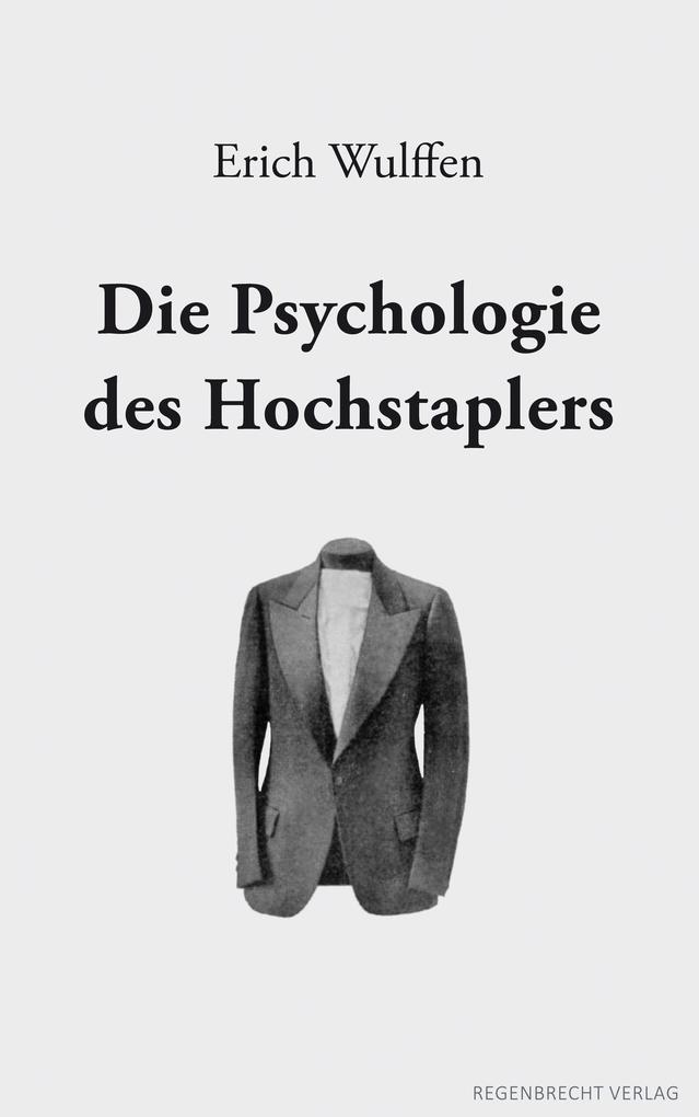 Die Psychologie des Hochstaplers - Erich Wulffen