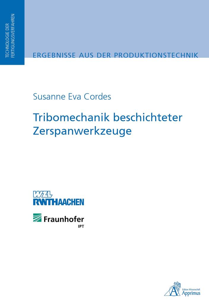 Tribomechanik beschichteter Zerspanwerkzeuge - Susanne Eva Cordes