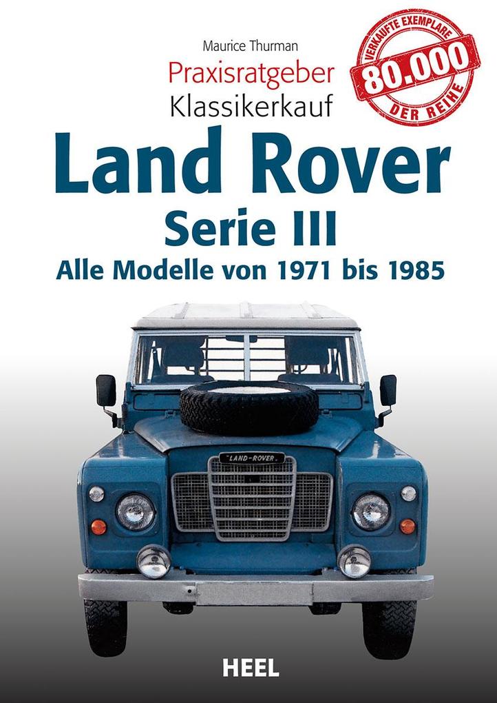 Land Rover Serie 3 Alle Modelle (71-85) - Praxisratgeber Klassikerkauf - Bild 7