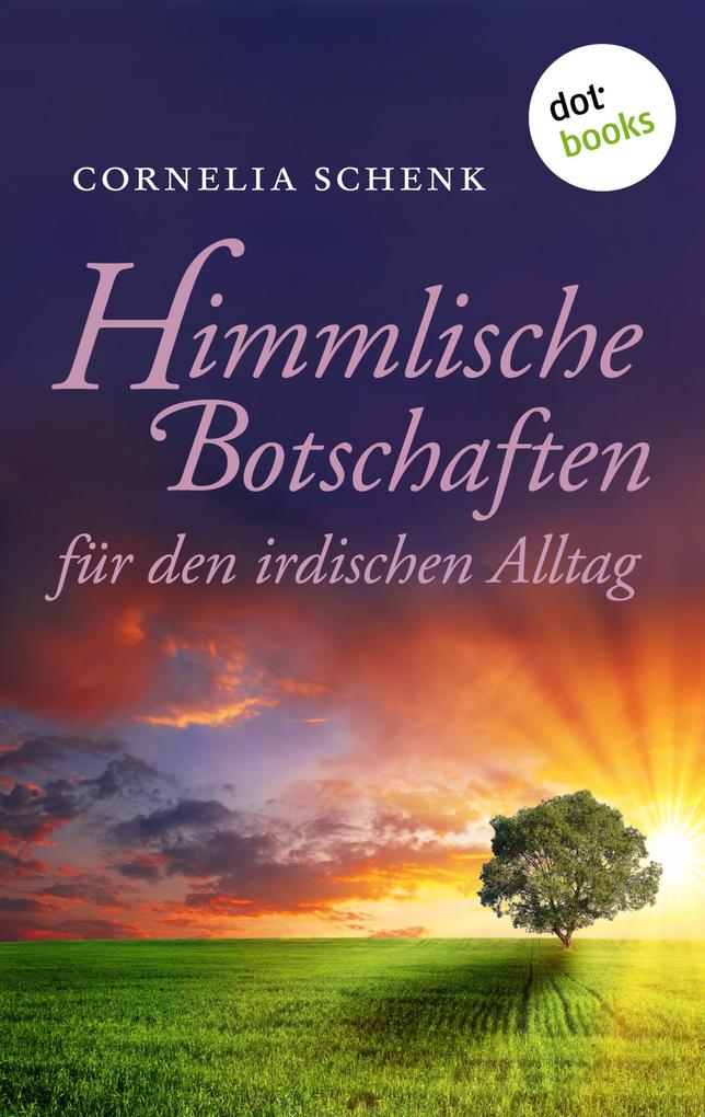 Himmlische Botschaften - Cornelia Schenk