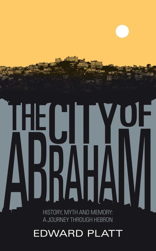 The City of Abraham - Edward Platt