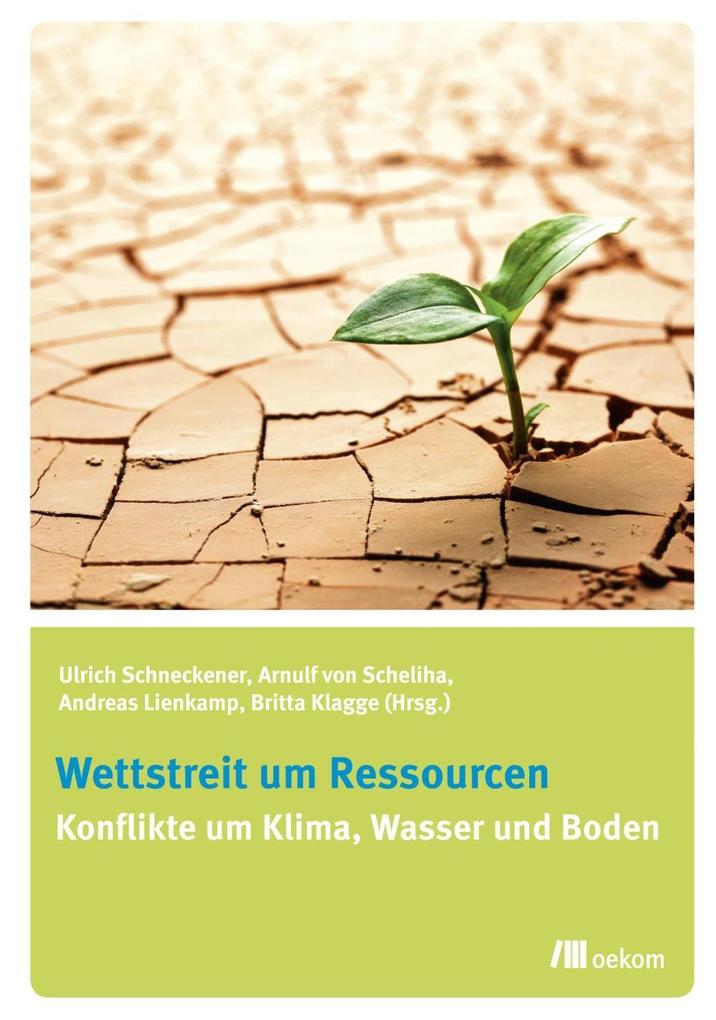 Wettstreit um Ressourcen - Britta Klagge/ Andreas Lienkamp/ Arnulf von Scheliha/ Ulrich Schneckener
