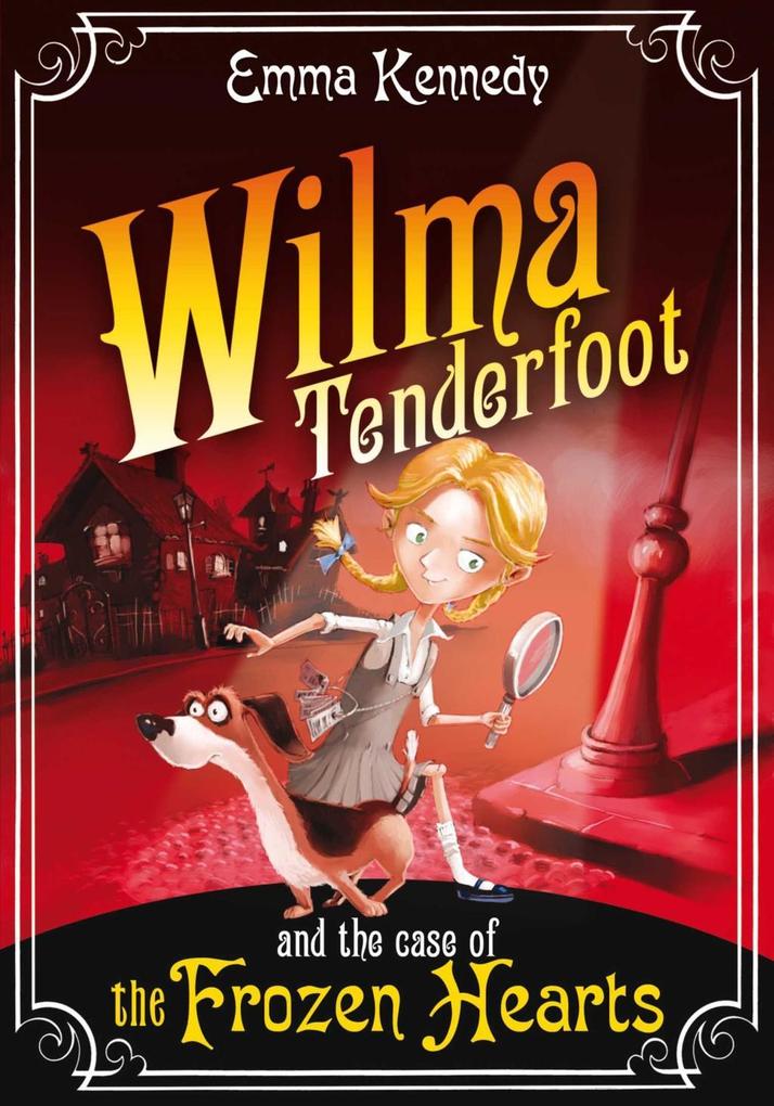 Wilma Tenderfoot and the Case of the Frozen Hearts - Emma Kennedy