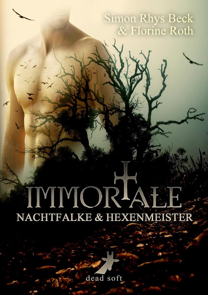 Immortale - Nachtfalke und Hexenmeister - Simon Rhys Beck/ Florine Roth