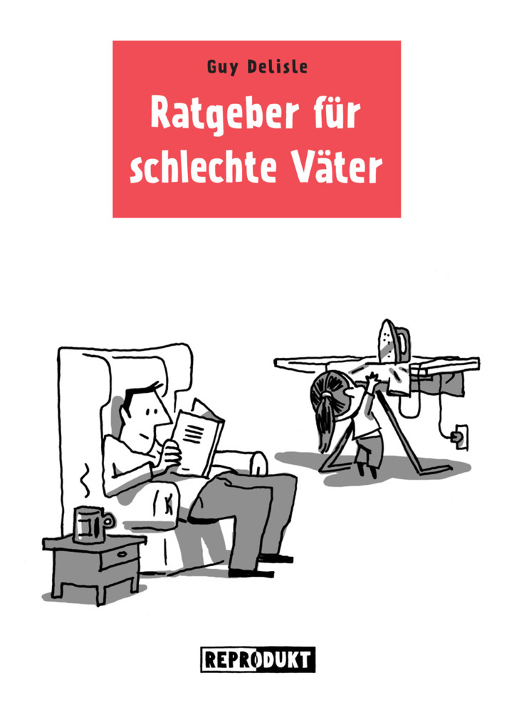 Reprodukt Ratgeber Für Schlechte Väter, Comics + Manga Von Guy Delisle, Volker Zimmermann - Bild 6