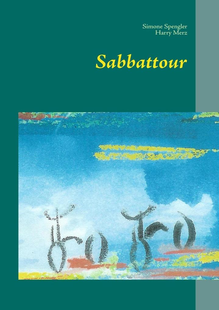 Sabbattour - Harry Merz/ Simone Spengler