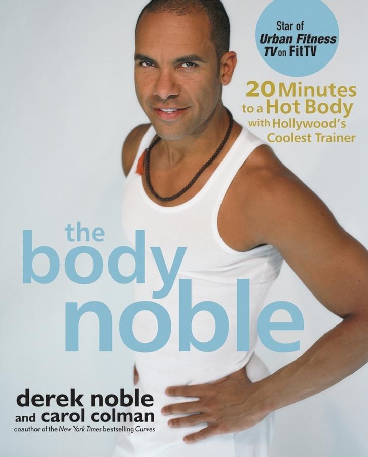 The Body Noble - Derek Noble/ Carol Colman