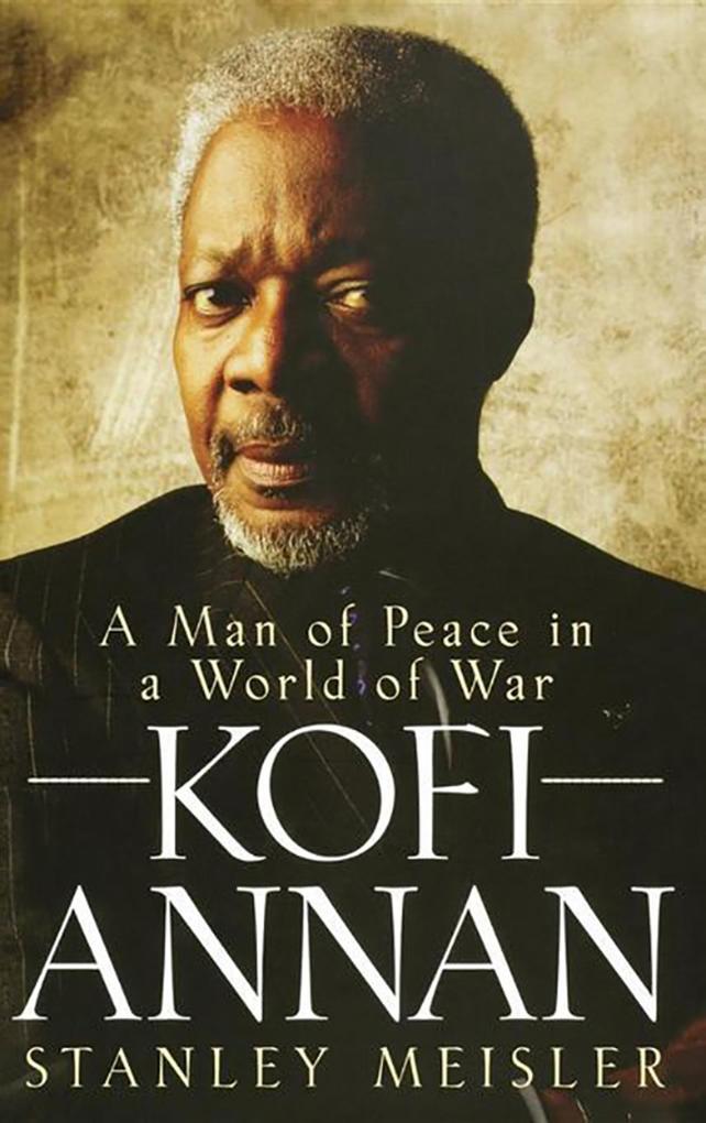 Kofi Annan - Stanley Meisler
