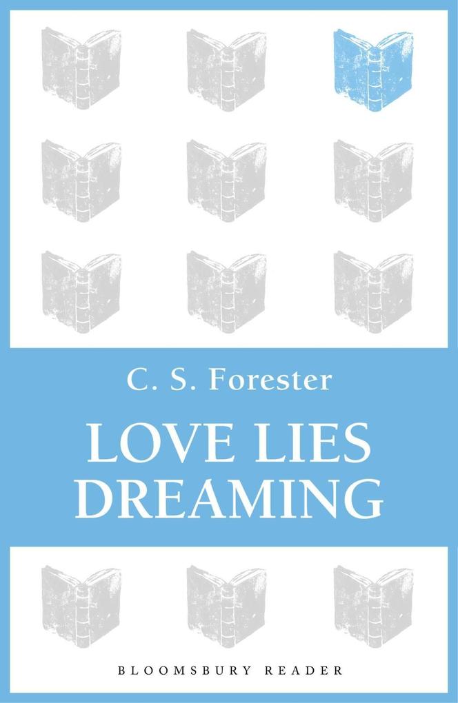 Love Lies Dreaming - C. S. Forester