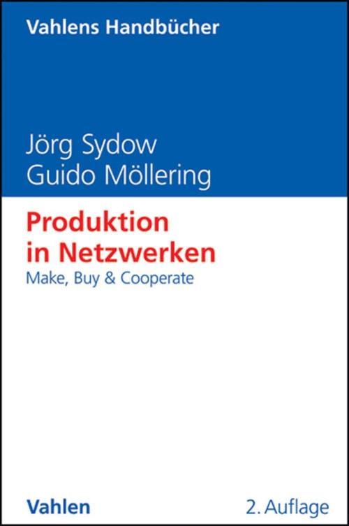 Produktion in Netzwerken - Jörg Sydow/ Guido Möllering