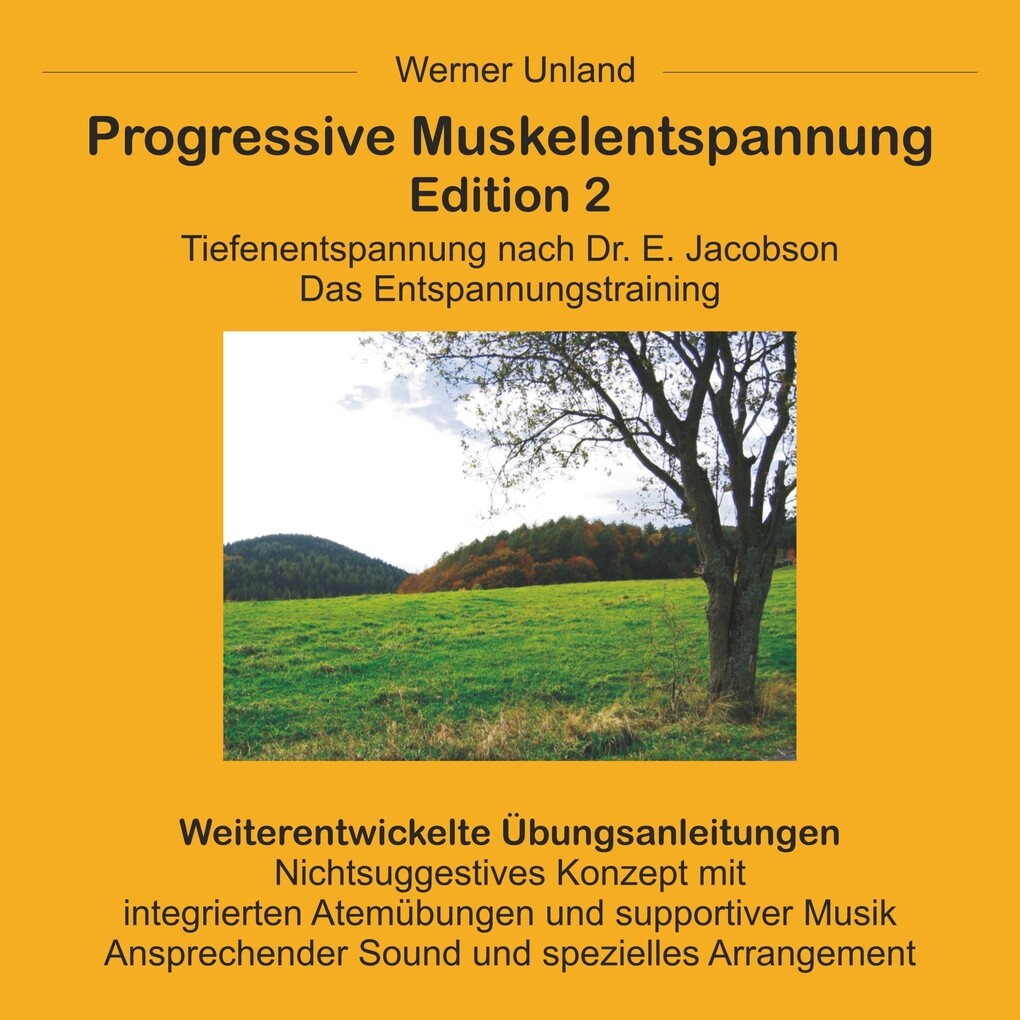 Progressive Muskelentspannung Edition 2 - Werner Unland/ Cornelia Kramer-Unland