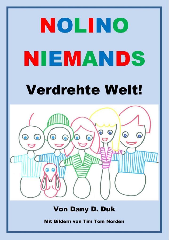 Nolino Niemands verdrehte Welt - Dany D. Duk