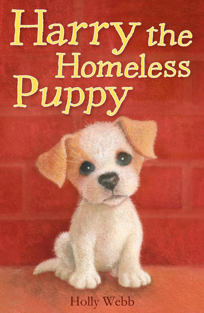 Harry the Homeless Puppy - Holly Webb