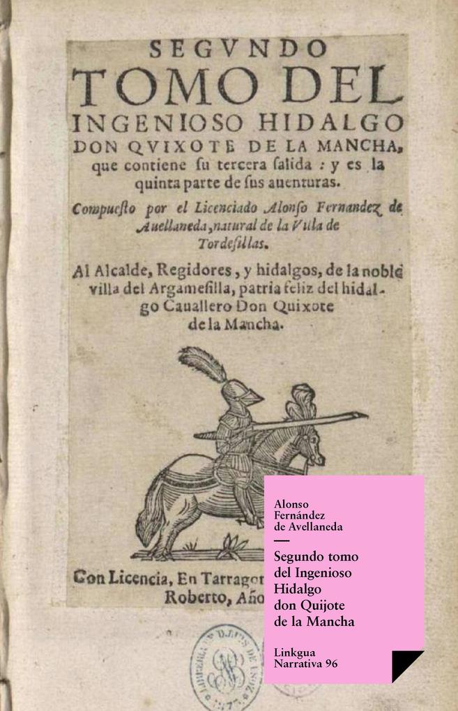Segundo tomo del Ingenioso Hidalgo don Quijote de la Mancha - Alonso Fernández de Avellaneda