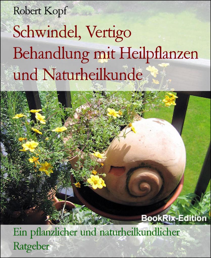 Schwindel Vertigo Behandlung mit Heilpflanzen und Naturheilkunde - Robert Kopf