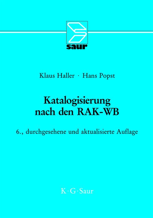 Katalogisierung nach den RAK-WB - Klaus Haller/ Hans Popst