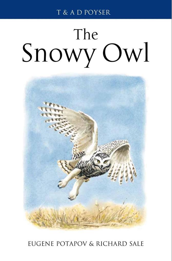 The Snowy Owl - Eugene Potapov/ Richard Sale