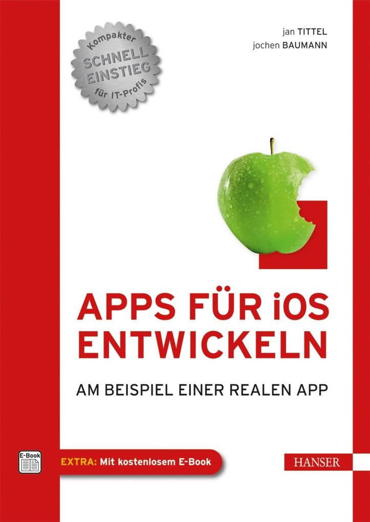 Apps für iOS entwickeln - Jochen Baumann/ Jan Tittel
