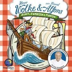 Herr Wolke und sein Freund Alfons: Zimt Tomaten & Piraten - Rolf Barth