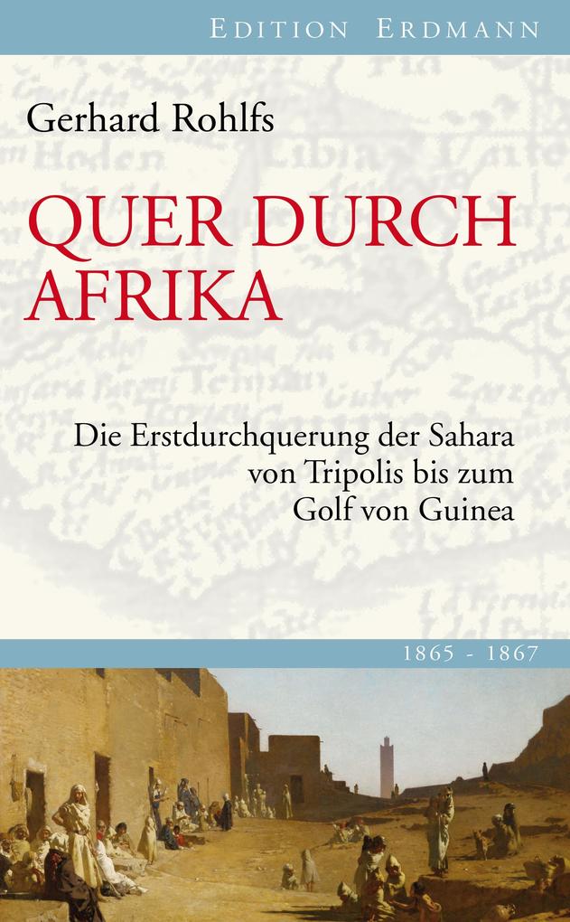 Quer durch Afrika - Gerhard Rohlfs