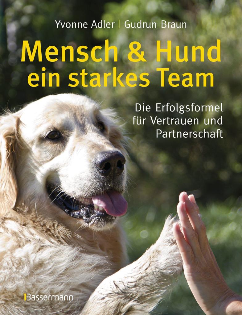 Mensch und Hund - ein starkes Team - Yvonne Adler/ Gudrun Braun