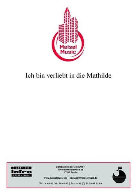 Ich bin verliebt in die Mathilde - Friedrich Schwarz/ Will Meisel/ Czegledy/ Willy Rosen