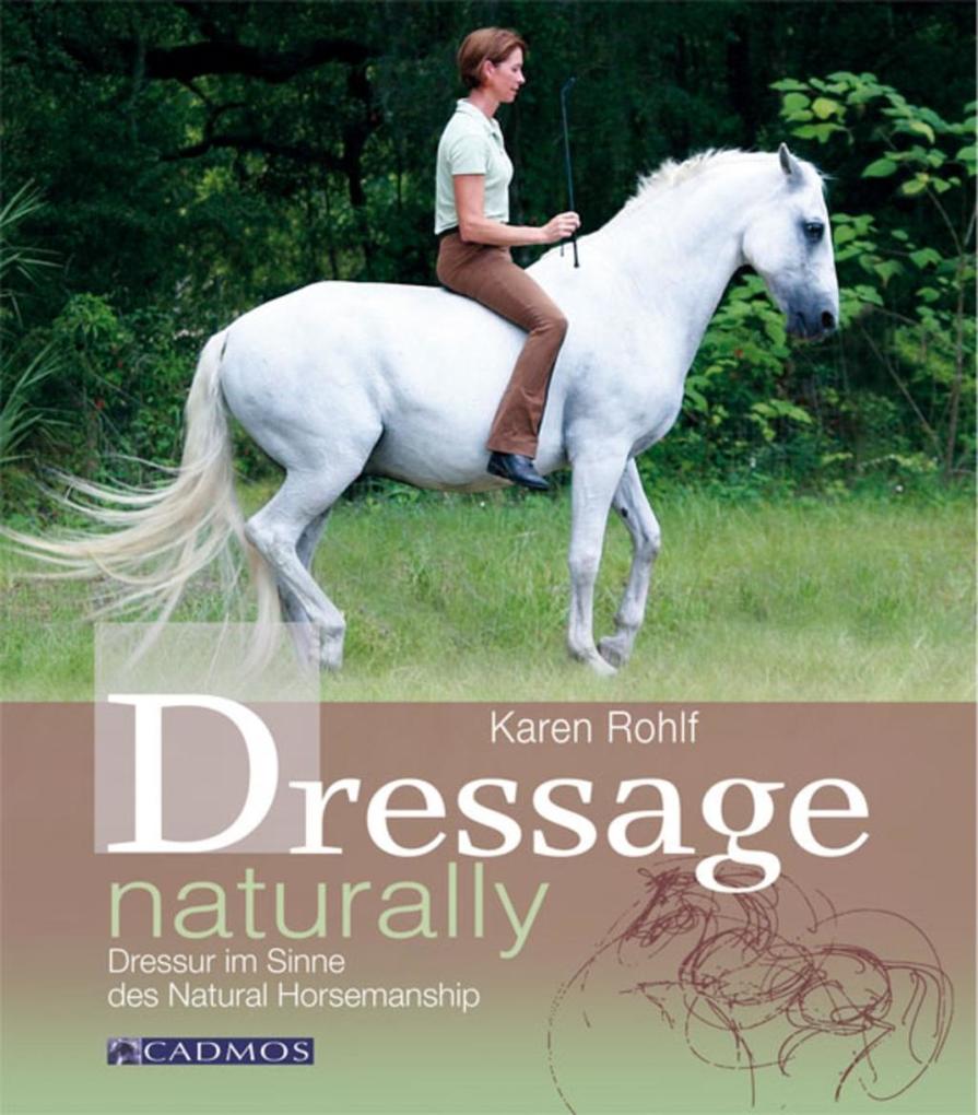 Dressage naturally - Karen Rohlf