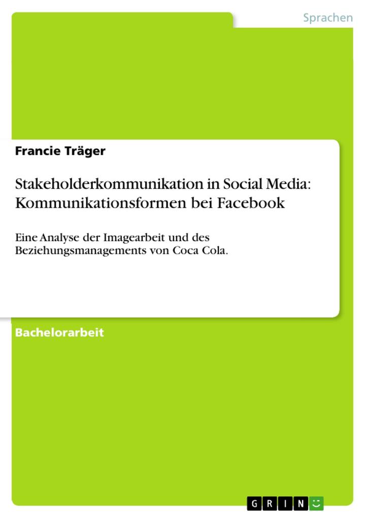 Stakeholderkommunikation in Social Media: Kommunikationsformen bei Facebook - Francie Träger