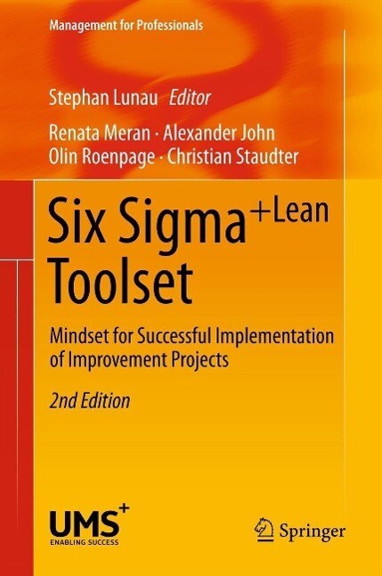 Six Sigma+Lean Toolset - Renata Meran/ Alexander John/ Olin Roenpage/ Christian Staudter