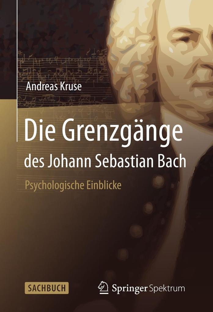 Die Grenzgänge des Johann Sebastian Bach - Andreas Kruse