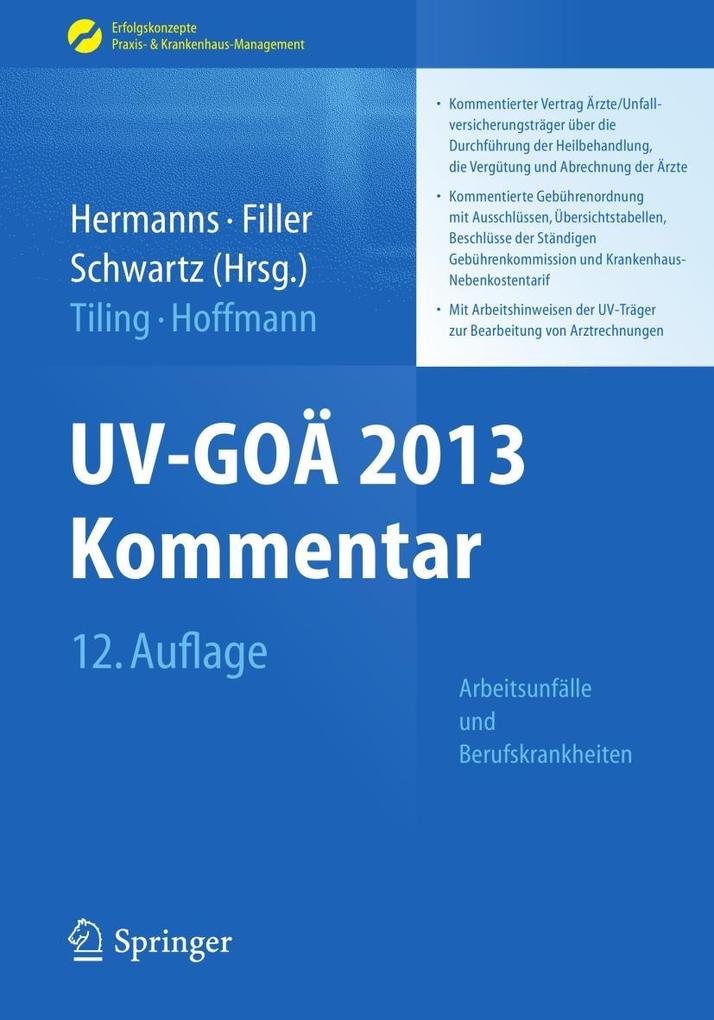 UV-GOÄ 2013 Kommentar - Arbeitsunfälle und Berufskrankheiten - Thomas Tiling/ Karl - Heinz Hoffmann