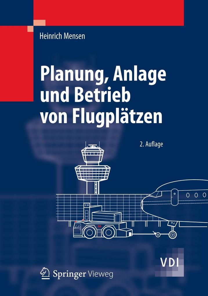 Planung Anlage und Betrieb von Flugplätzen - Heinrich Mensen