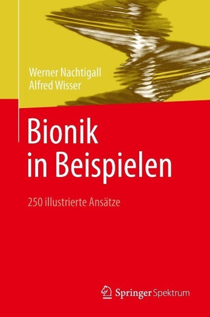 Bionik in Beispielen - Werner Nachtigall/ Alfred Wisser