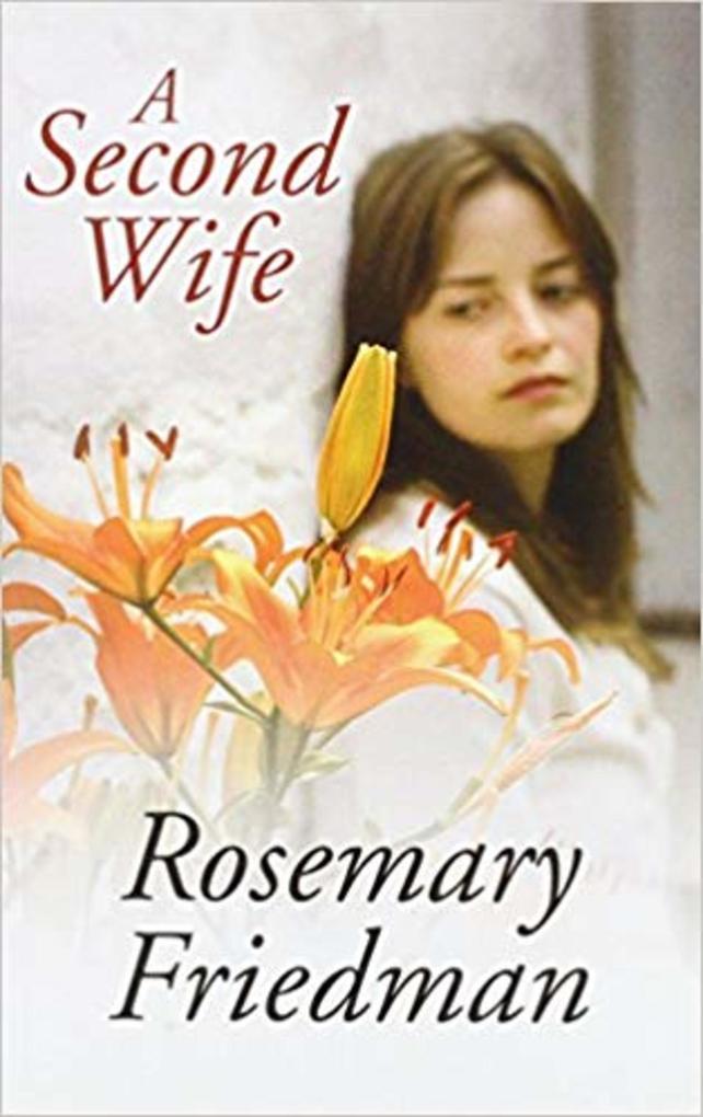 A Second Wife - Rosemary Friedman