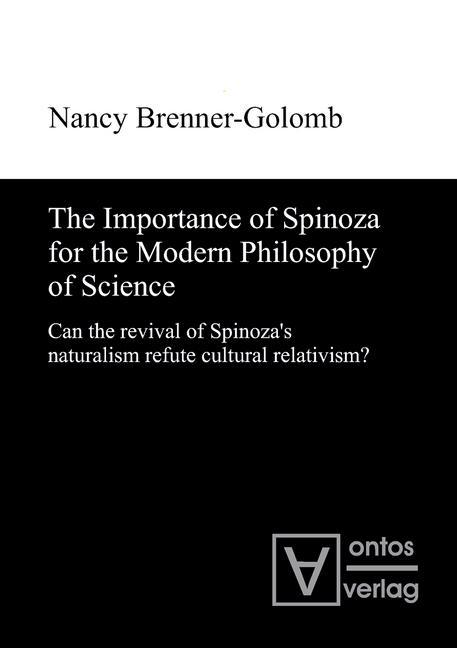 The Importance of Spinoza for the Modern Philosophy of Science - Nancy Brenner-Golomb