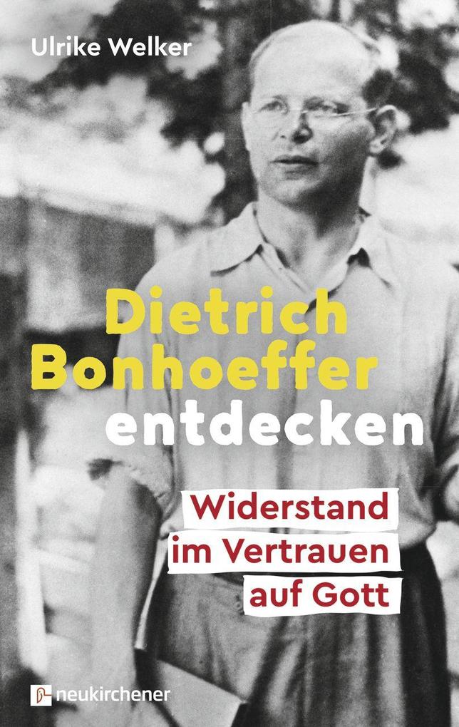 Dietrich Bonhoeffer entdecken: Widerstand im Vertrauen auf Gott - Bild 6