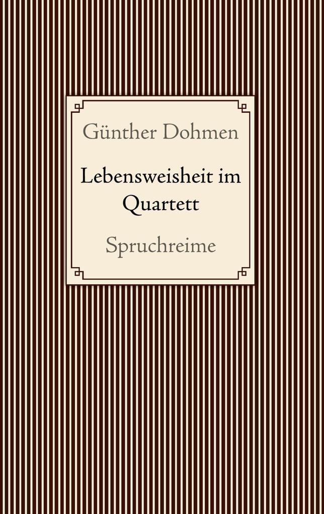 Lebensweisheit im Quartett - Günther Dohmen