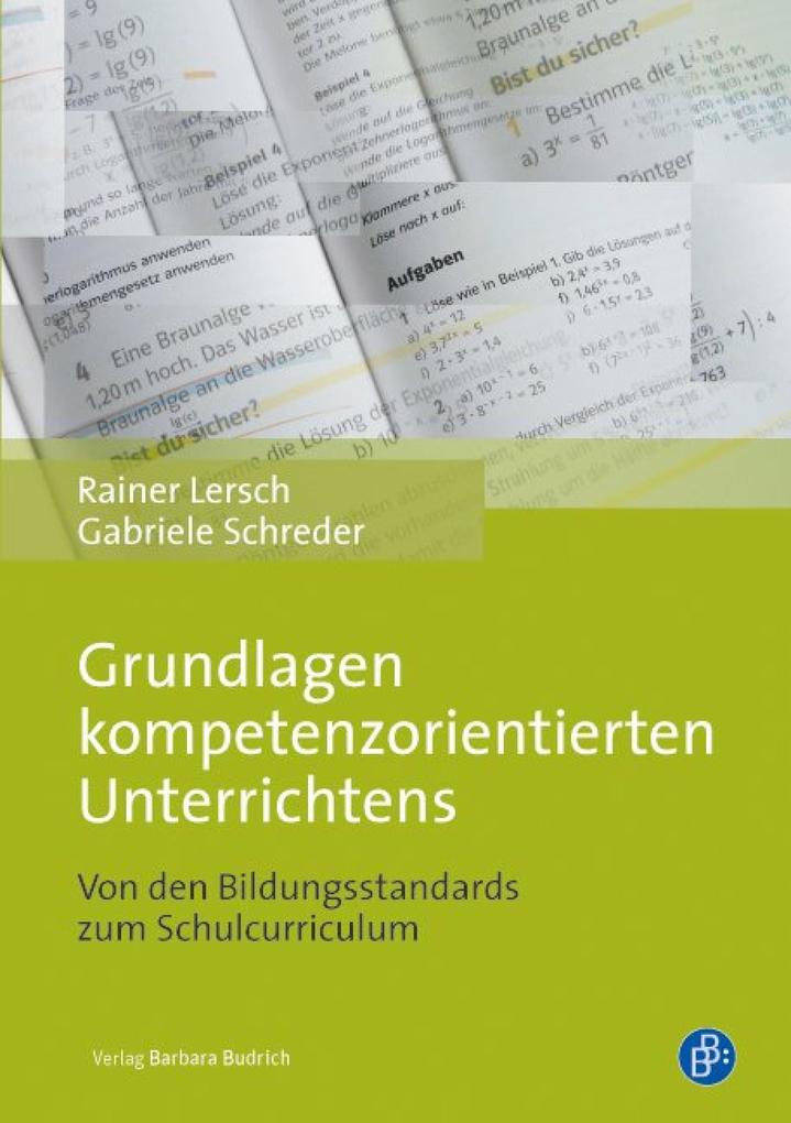 Grundlagen kompetenzorientierten Unterrichtens - Gabriele Schreder/ Rainer Lersch