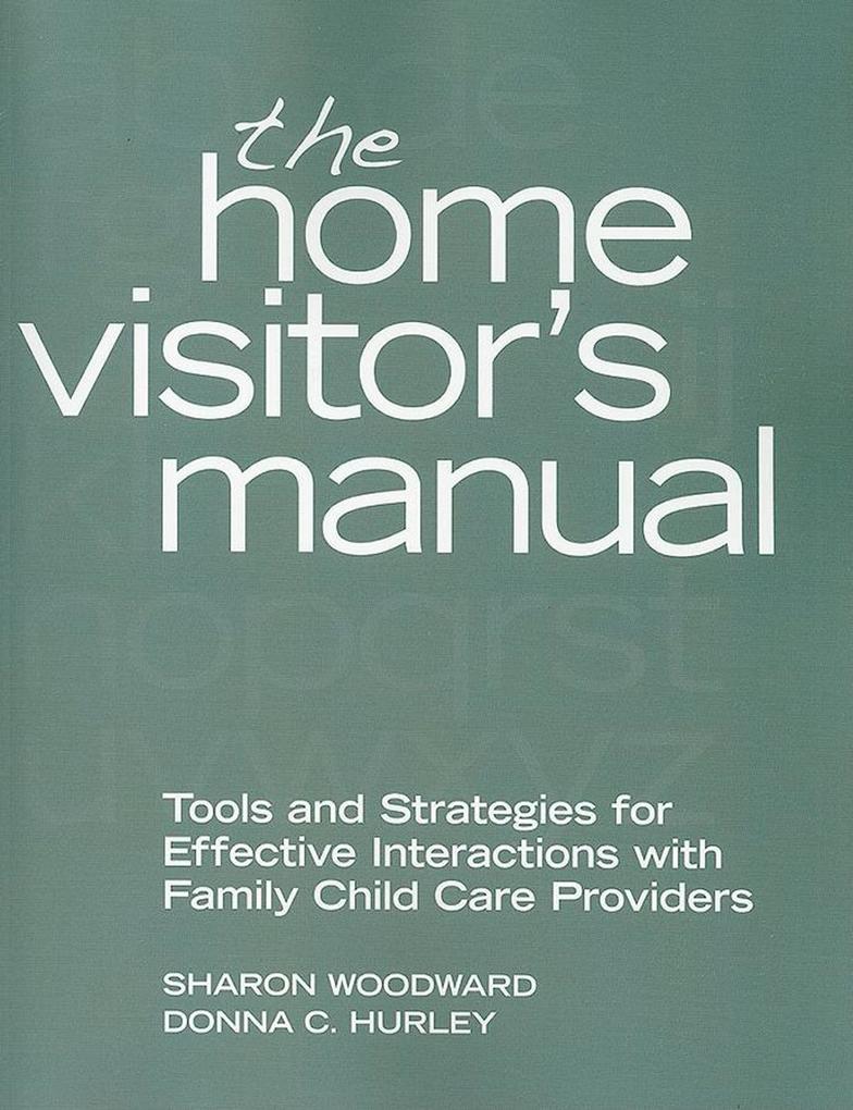 The Home Visitor's Manual - Sharon Woodward/ Donna C. Hurley