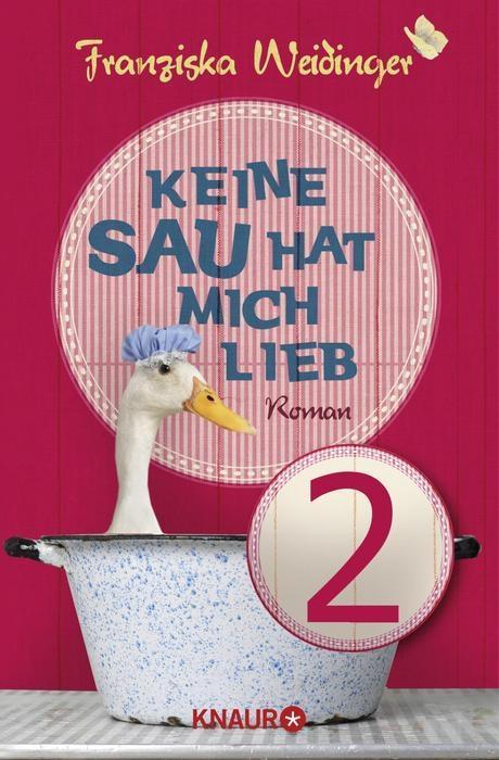 Keine Sau hat mich lieb 2 als eBook von Franziska Weidinger - Knaur eBook