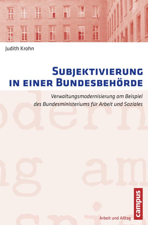Subjektivierung in einer Bundesbehörde - Judith Krohn