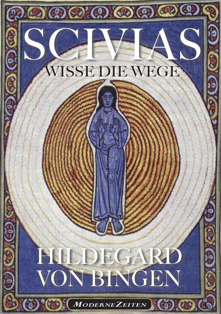 Hildegard Von Bingen: Hildegard Von Bingen: SCIVIAS - Wisse Die Wege ...