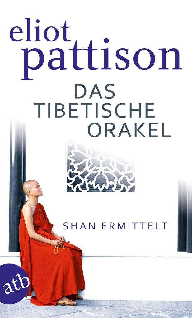 Das tibetische Orakel - Eliot Pattison