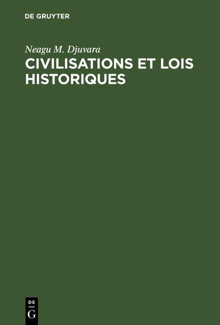 Civilisations et lois historiques als eBook von Neagu M. Djuvara - Gruyter, Walter de GmbH
