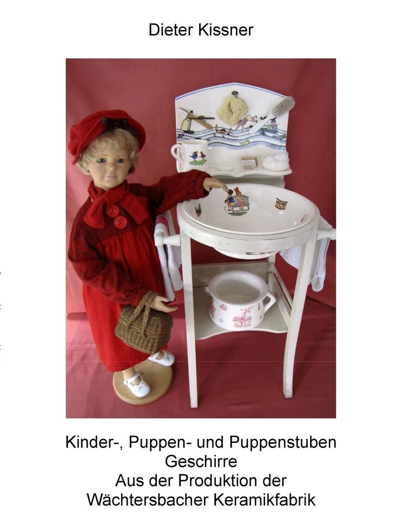 Kinder-, Puppen- und Puppenstubengeschirre aus der Wächtersbacher Keramik als eBook von Dieter Kissner, Hannelore Kissner - Books on Demand