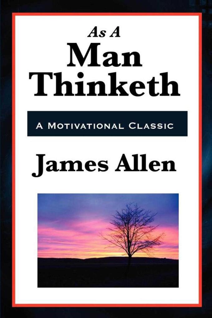 As a Man Thinketh als eBook von James Allen - Simon + Schuster Inc.